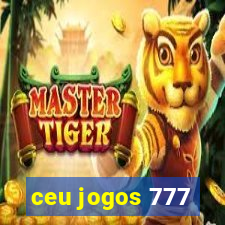 ceu jogos 777